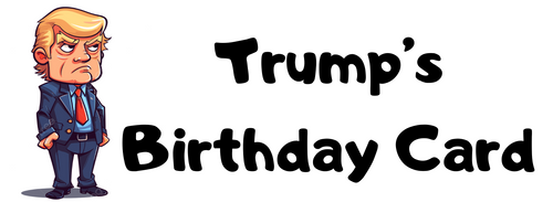 Trump’s Birthday Card